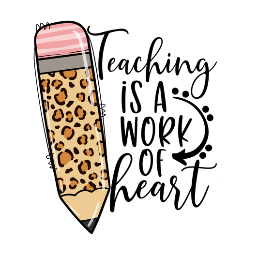 Teaching Is A Work Of Heart