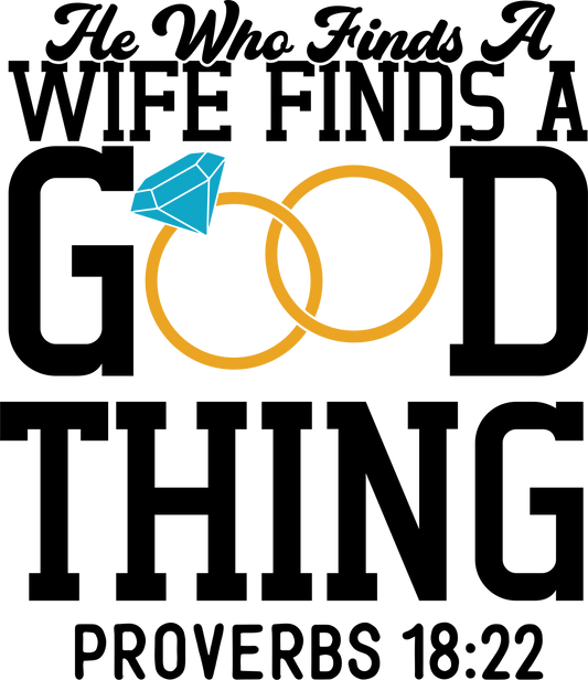 He Who Finds A Wife Finds A Good Thing