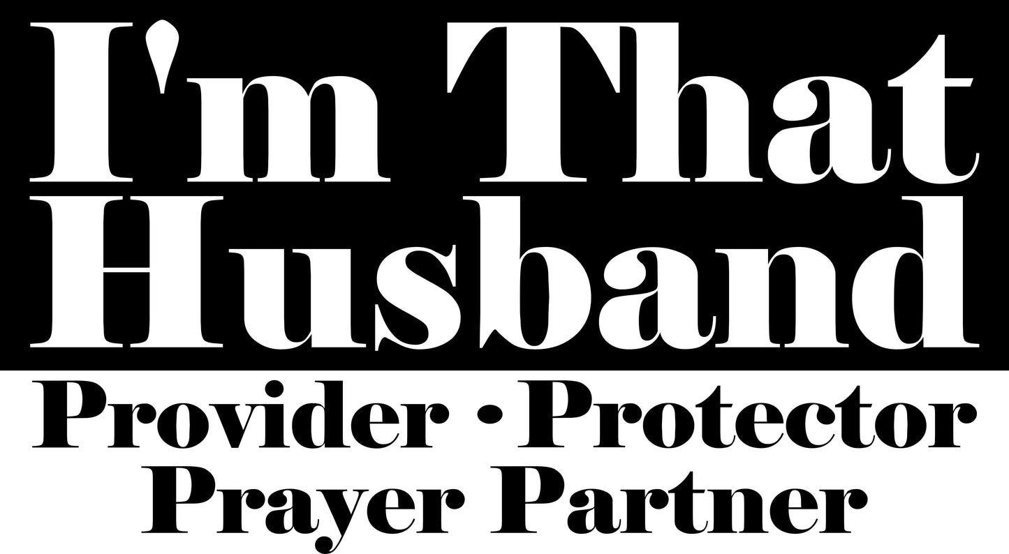 I'm That Husband | Wife (Black and White Print Options)