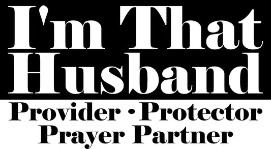 I'm That Husband | Wife (Black and White Print Options)