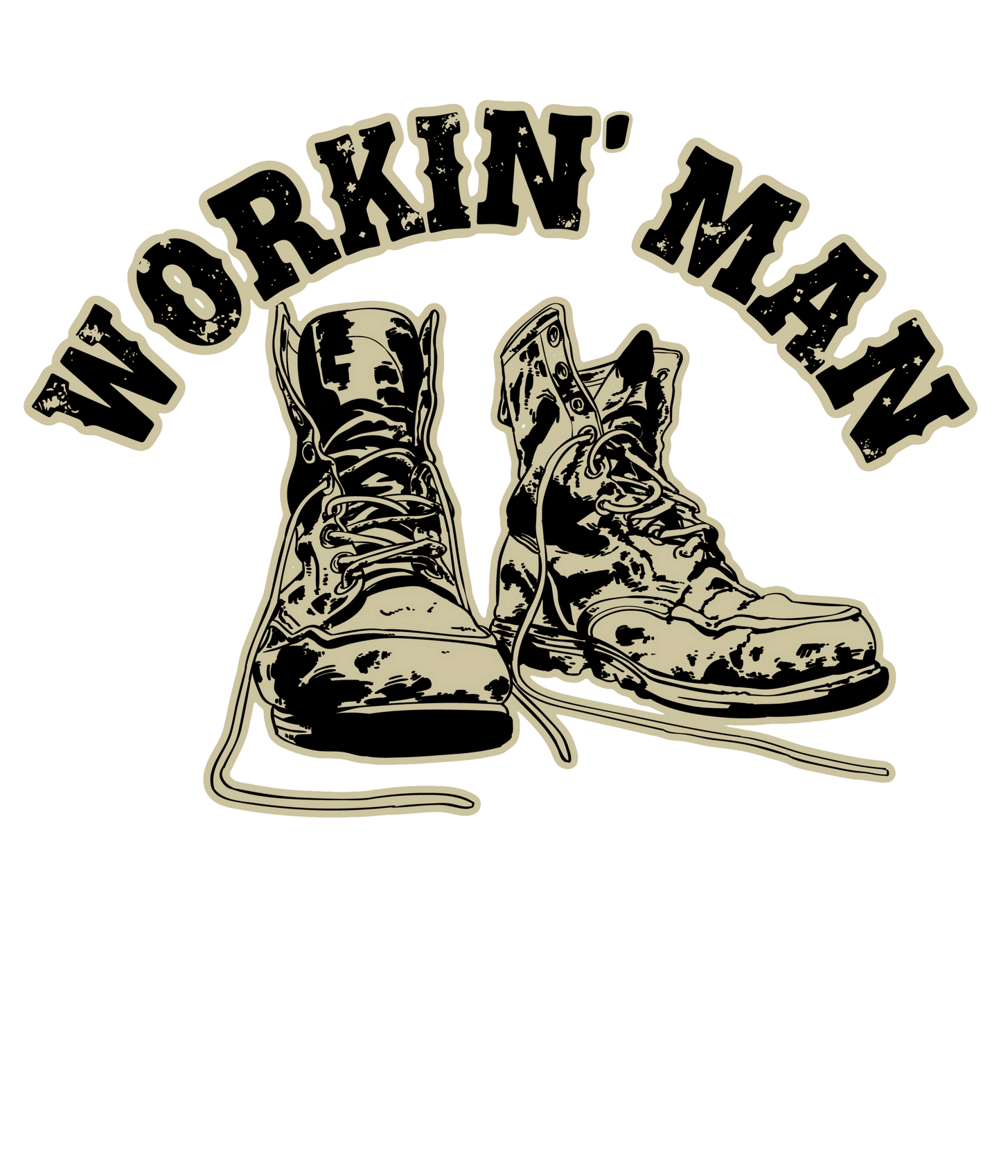 Working Man Boots - Tryin' To Make A Livin' Aint Supposed To Feel Like Dyin'