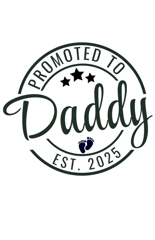 Promoted To Daddy 2025  | Mommy | Grandma