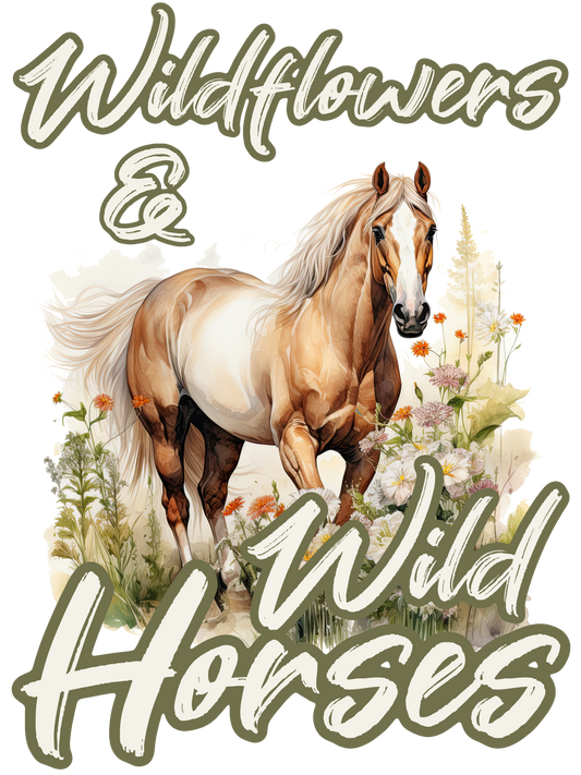 Wild Flowers Wild Horses