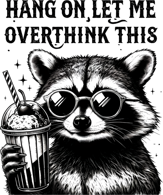 Hang On Let Me Overthink This