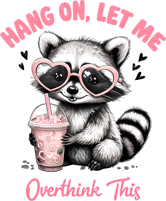 Hang On Let Me Overthink This - Pink Version