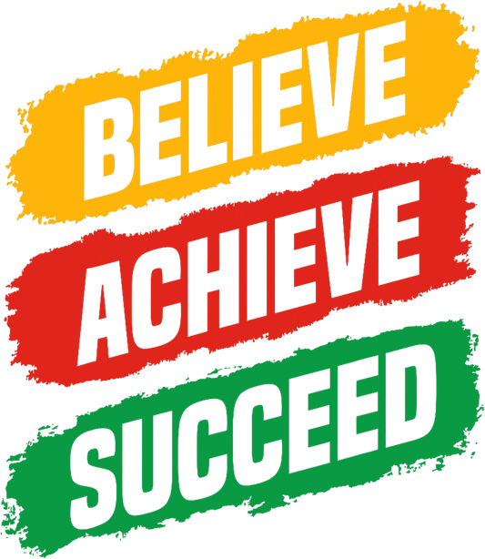 Believe Achieve Succeed - Juneteenth - DTF Transfer