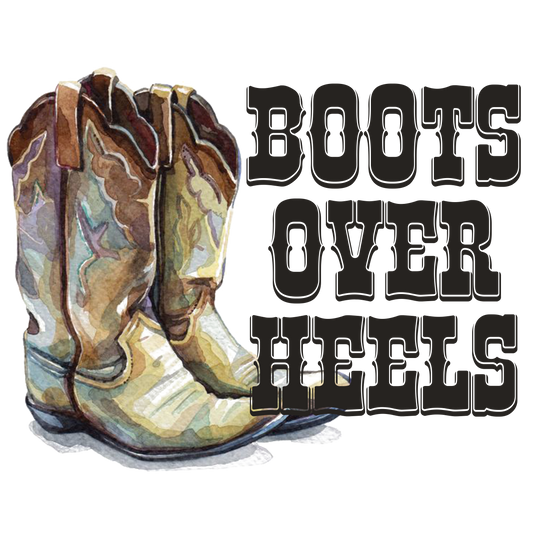 Boots Over Heals - DTF Transfer