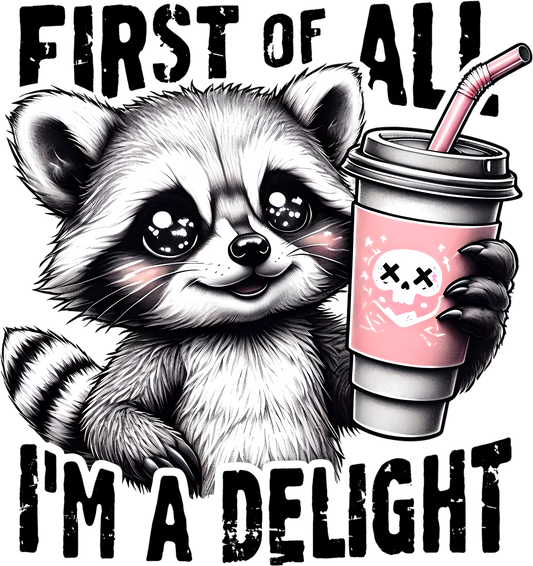 First Of All I'm A Delight