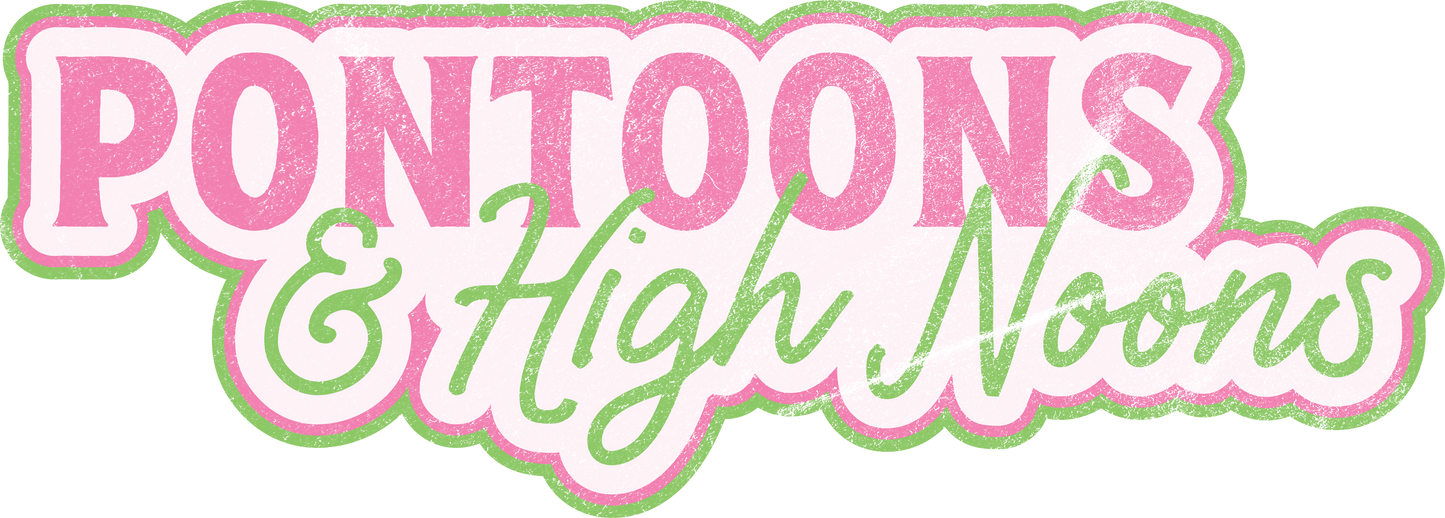 Pontoons & High Noons - DTF Transfer