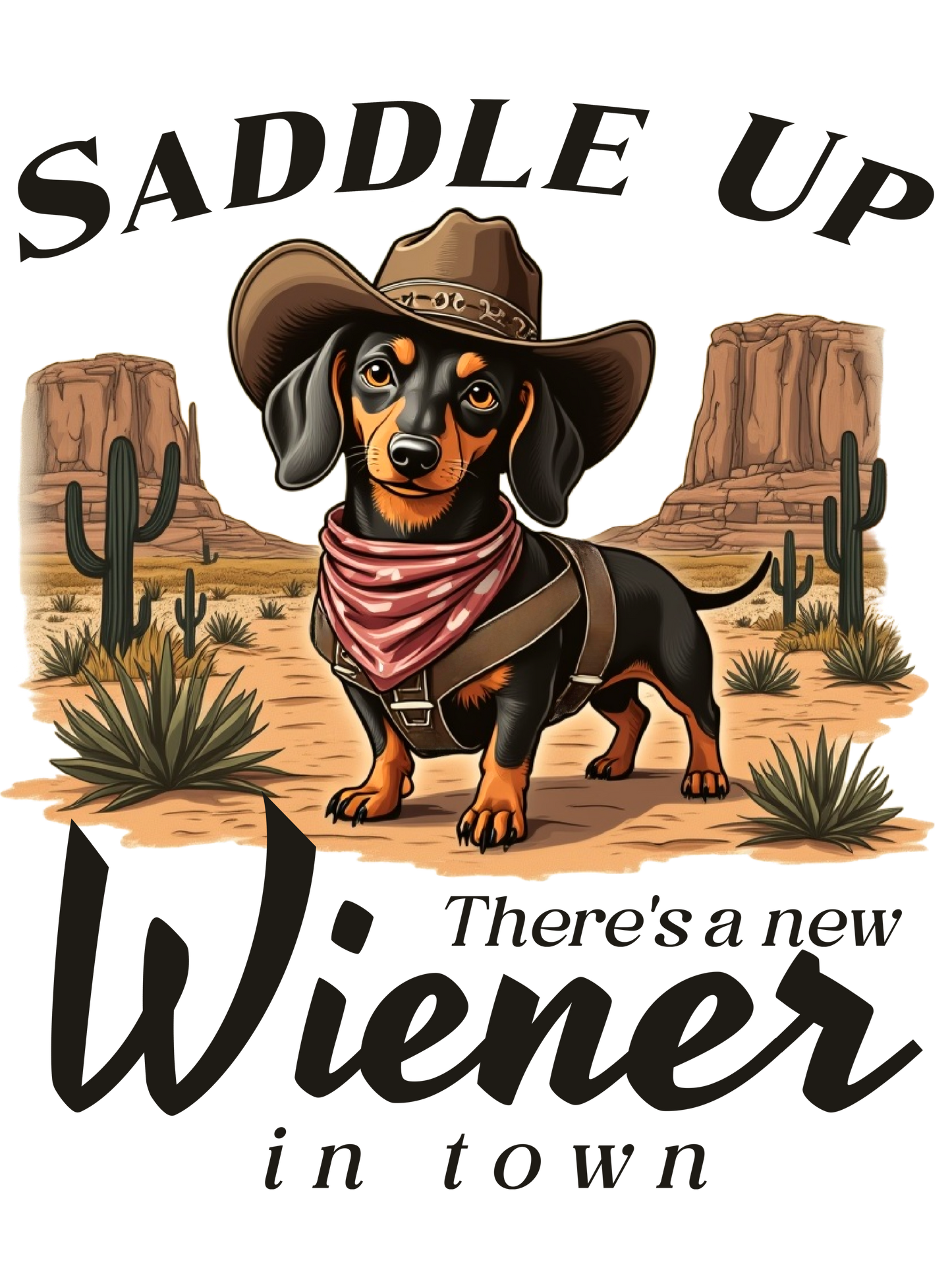 Saddle Up There's A New Wiener In Town - DTF Transfer