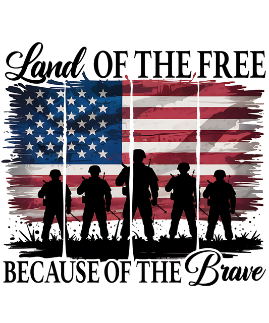 Land of the Free Because of the Brave - DTF Transfer