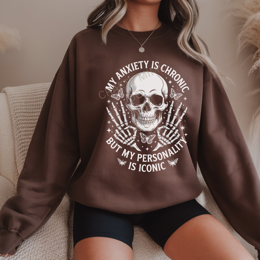 My Anxiety Is Chronic But My Personality Is Iconic - Skelly