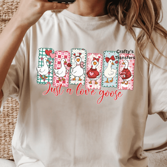 Just a Love Goose DTF Transfer – Cute Valentine Goose Design, Funny Valentine Shirt Graphic, Love Goose Heat Transfer