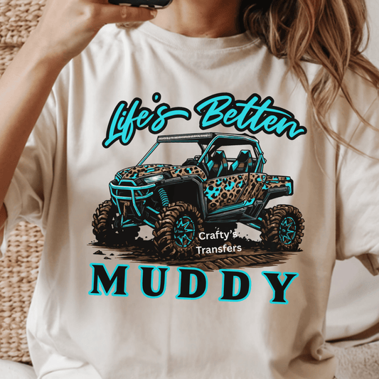 Life's Better Muddy - Teal