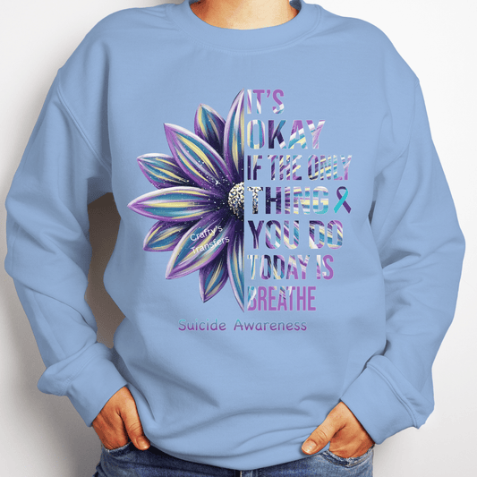It’s Okay If the Only Thing You Do Today Is Breathe DTF Transfer – Suicide Awareness & Mental Health Heat Transfer – Ready to Press