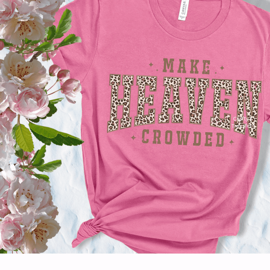 Make Heaven Crowded DTF Transfer – Christian Faith Leopard Print Design – Western Boutique Heat Transfer – Ready to Press
