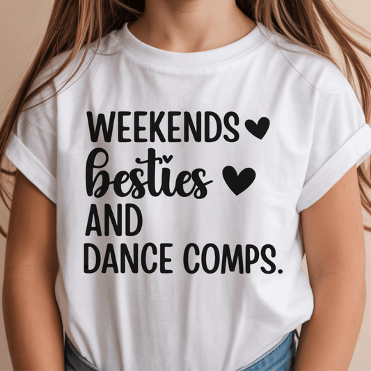 Weekends Besties & Dance Comps DTF Transfer | Dance Kids Shirt Heat Transfer | Funny Dance Competition Apparel