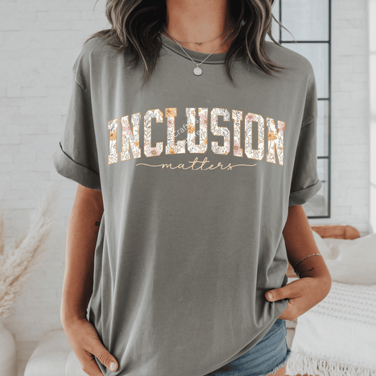 Inclusion Matters Floral DTF Transfer | Inclusion Shirt Heat Transfer | Kindness & Awareness Apparel Design