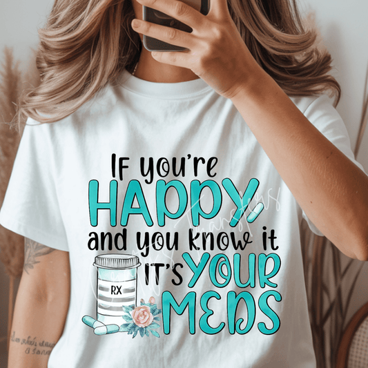 If You're Happy And You Know It, It's Your Meds