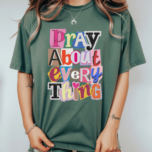 Pray About Every Thing DTF Transfer | Faith Collage Christian Heat Transfer Design