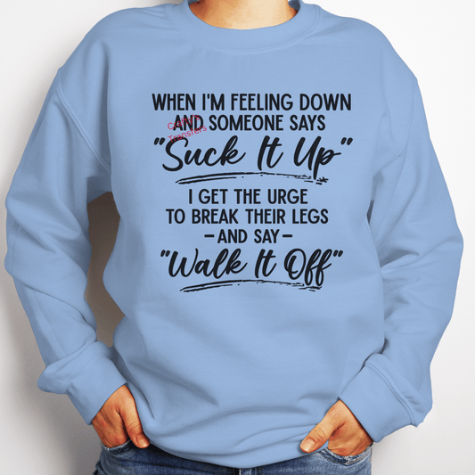 Suck It Up Walk It Off Funny DTF Transfer | Sarcastic Quote Shirt Heat Transfer | Ready to Press