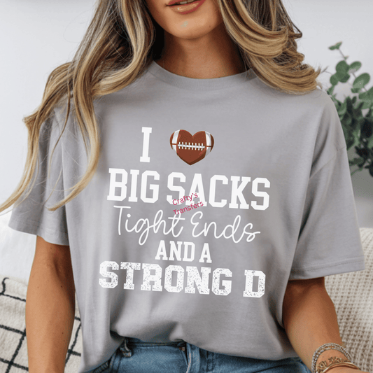 I Love Big Sacks DTF Shirt Transfer – Football Defense Humor Heat Transfer | Ready to Press