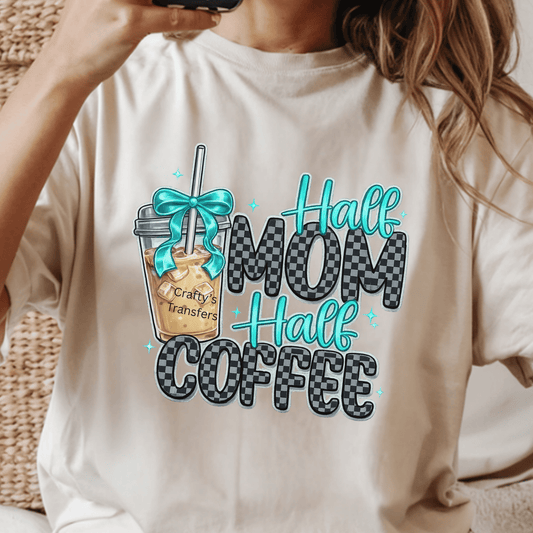 Half Mom Half Cream Coffee DTF Transfer | Coffee Lover Mom Shirt Transfer | Cute Coffee DTF Print