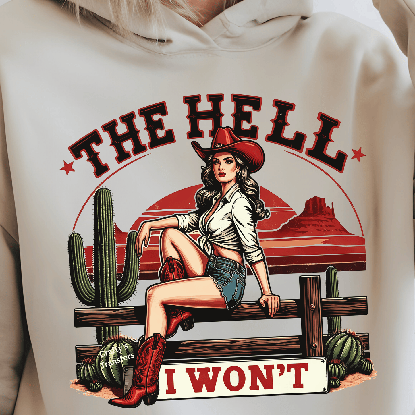 The Hell I Won’t DTF Transfer | Western Cowgirl Graphic | Sassy Rodeo Girl Shirt Design | Red Desert Boutique Heat Transfer
