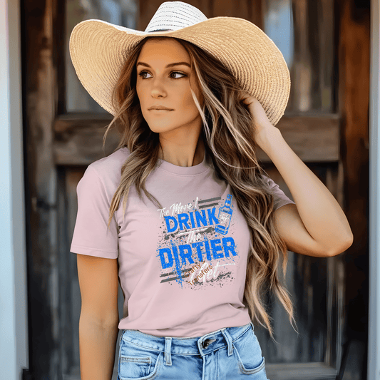 The More I Drink The Dirtier I Get DTF Transfer – Funny Mud Life Shirt Design – Off Road Party Heat Press Transfer