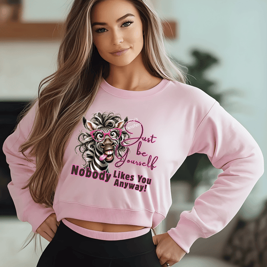Funny Zebra With Pink Glasses DTF Transfer – “Just Be Yourself! Nobody Likes You Anyway” – Sassy Sarcastic Graphic Tee Heat Press Design