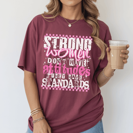 Strong Women Don’t Have Attitudes DTF Transfer | Funny Sassy Women Graphic Tee Design | Feminist Statement Shirt Transfer | Bold Girl Power Apparel Print