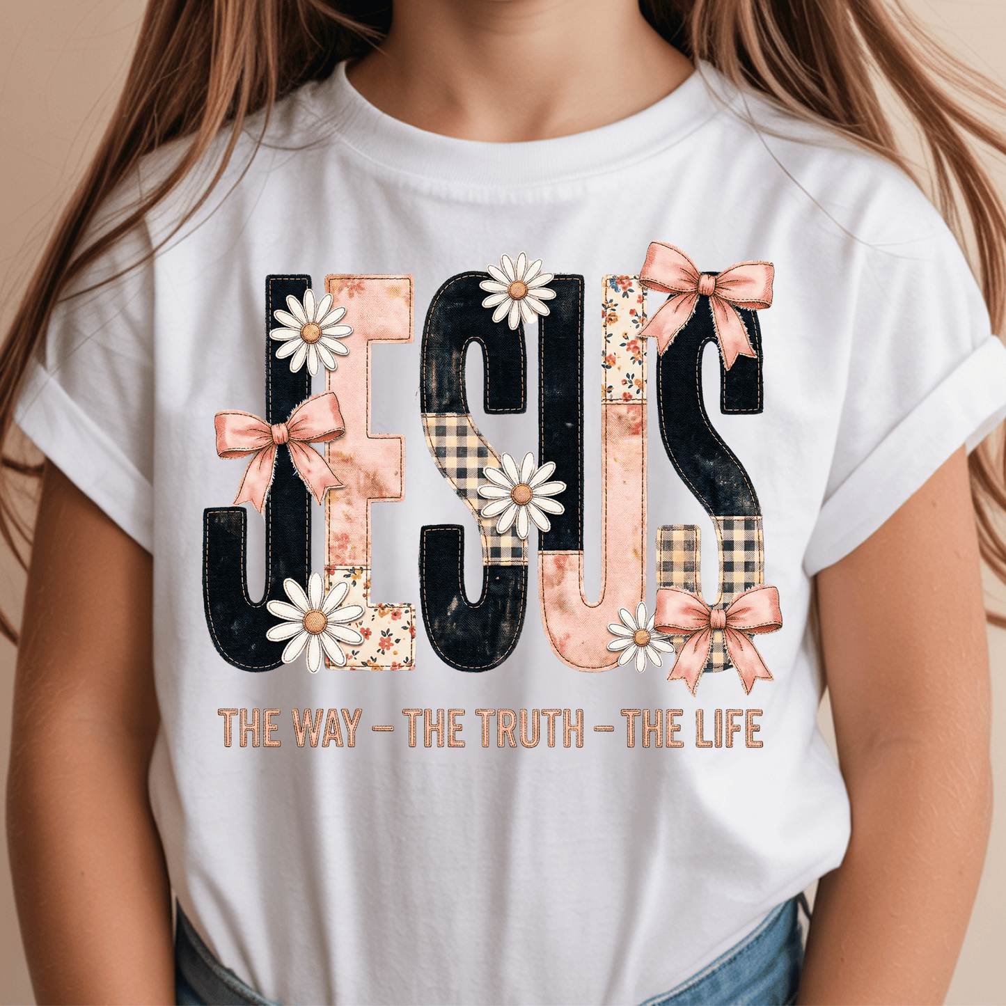 Jesus The Way The Truth The Life DTF Transfer | Christian Daisy Patchwork Shirt Design | Faith Based Graphic Tee | Boutique Religious Apparel Transfer