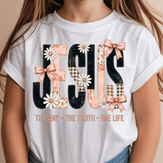 Jesus The Way The Truth The Life DTF Transfer | Christian Daisy Patchwork Shirt Design | Faith Based Graphic Tee | Boutique Religious Apparel Transfer