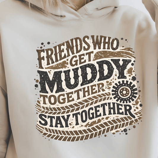 Friends Who Get Muddy Together DTF Transfer – Off Road Tire Track Design – ATV UTV Graphic – Mud Riding Shirt Transfer – Rustic Distressed Graphic