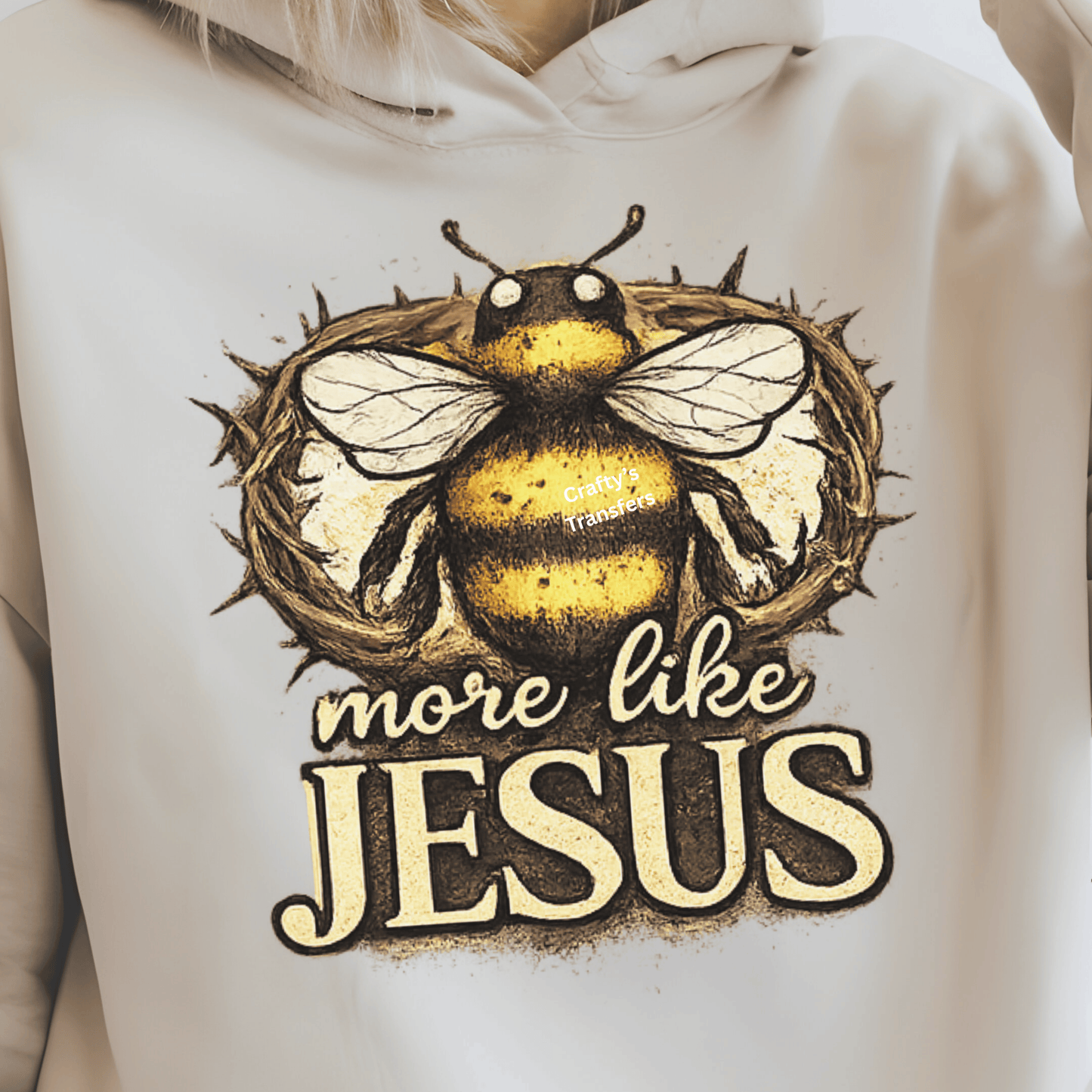 More Like Jesus DTF Transfer – Christian Bee with Crown of Thorns Design – Faith Based Graphic Tee Transfer – Vintage Religious Shirt