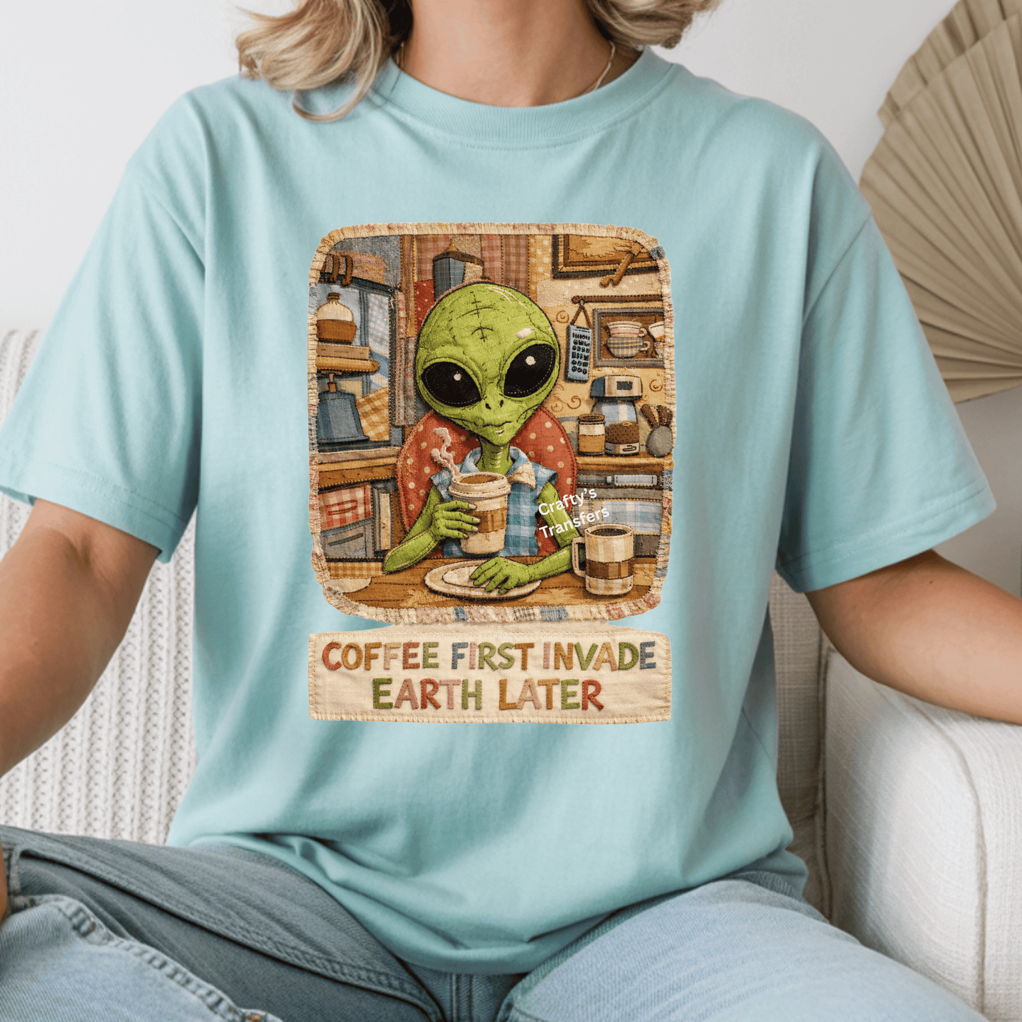 Coffee First Invade Earth Later DTF Transfer | Funny Alien Coffee Design | Cute UFO Humor Graphic | Sarcastic Coffee Lover Shirt Transfer | Ready to Press