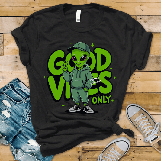 Good Vibes Only Alien DTF Transfer | Cute Green Alien Graphic | Trendy Positive Vibes Shirt Design | Aesthetic Streetwear Transfer | Ready to Press