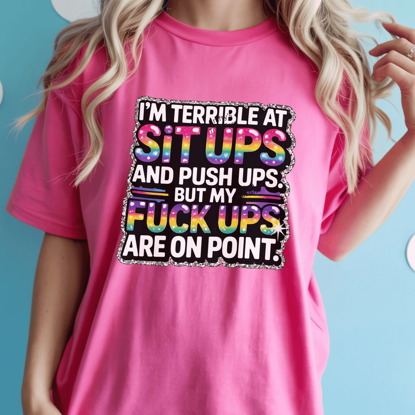 Funny Workout DTF Transfer | I’m Terrible at Sit Ups But My F*ck Ups Are On Point | Sarcastic Fitness Shirt | Rainbow Glitter Graphic