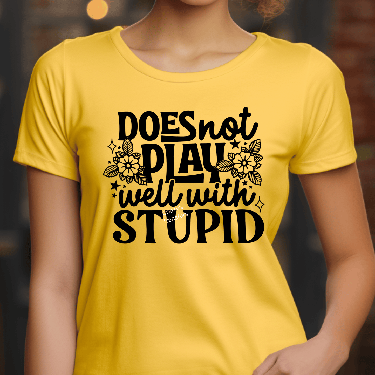 Does Not Play Well With Stupid DTF Shirt Transfer | DTF Hat Transfer | Funny DTF Design