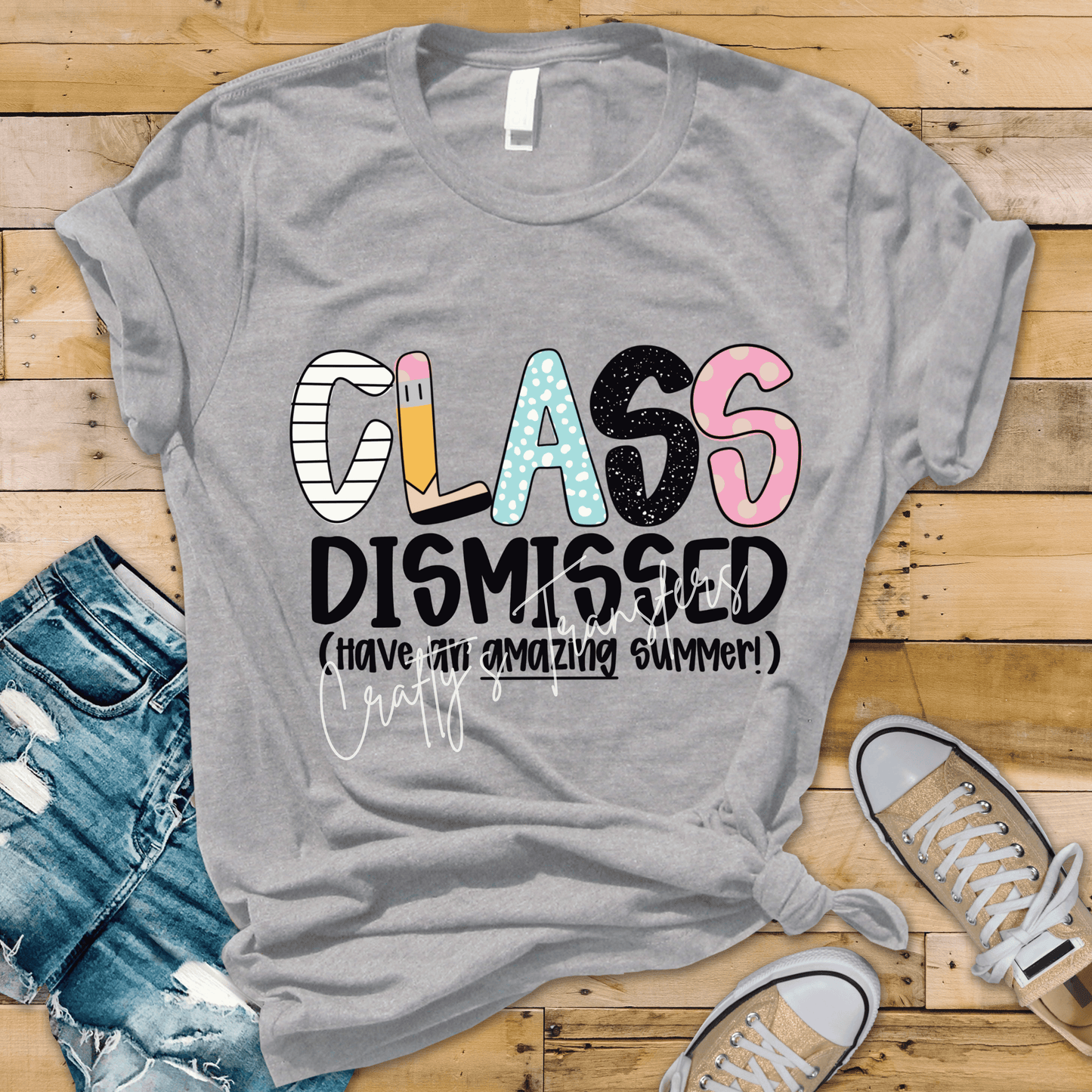 Class Dismissed DTF Transfer | End of School Year Teacher Shirt | Last Day of School Heat Transfer Ready to Press