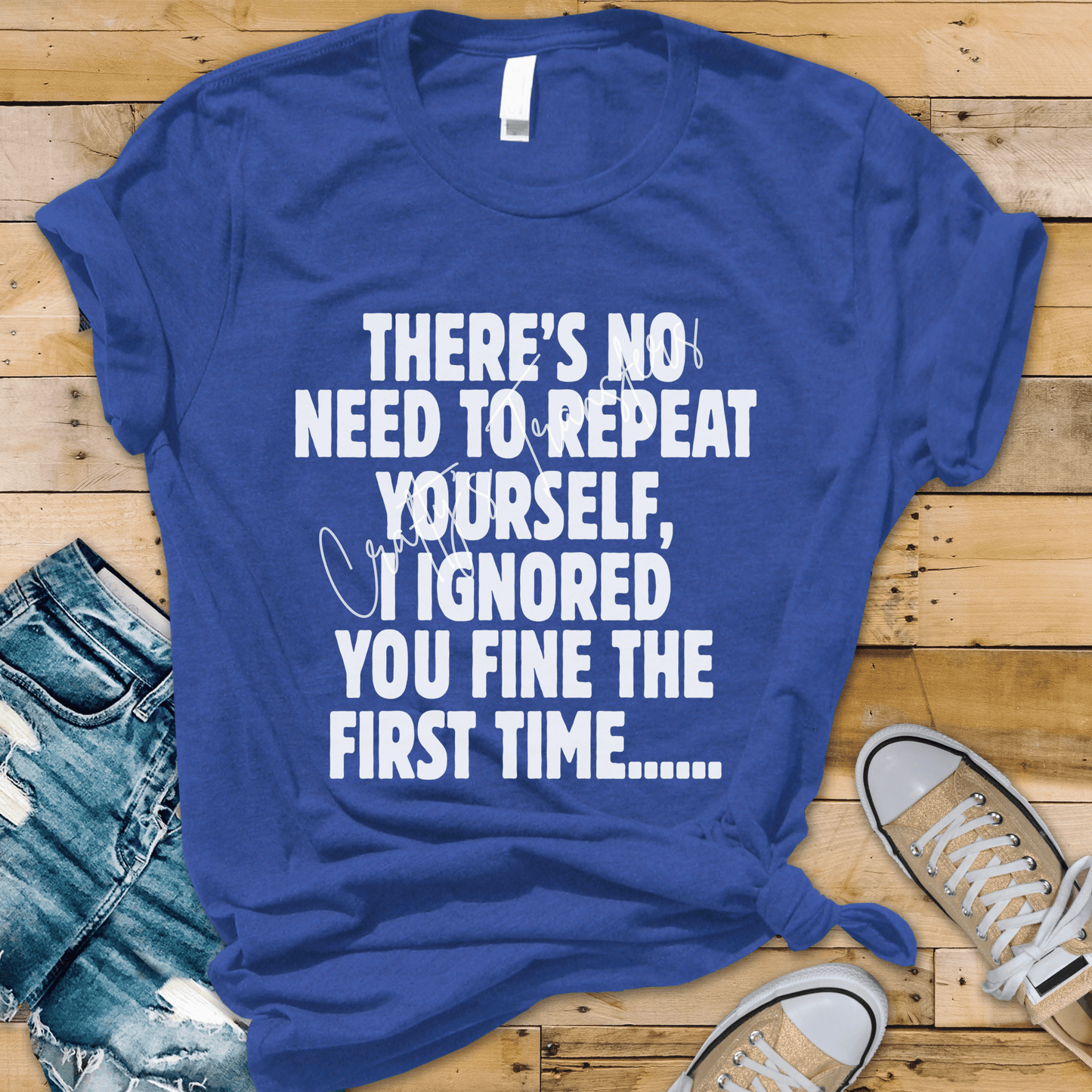 There’s No Need to Repeat Yourself DTF Transfer | Funny Sarcastic Shirt Transfer | Humor Graphic Tee Design