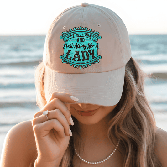 Hide Your Crazy Start Acting Like A Lady DTF Transfer | Funny Western Cowgirl Graphic | Turquoise Boutique Shirt Design | Ready to Press
