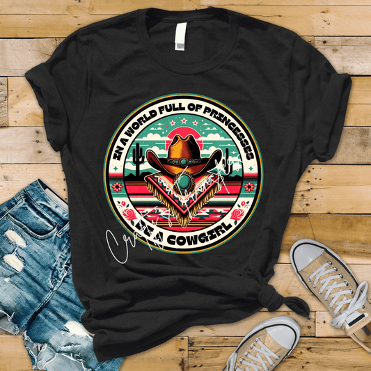 In a World Full of Princesses Be a Cowgirl DTF Transfer | Retro Western Cowgirl Graphic | Turquoise Aztec Hat Design | Boutique Shirt Ready to Press