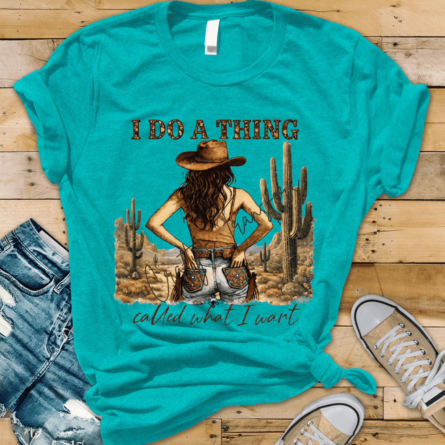 I Do A Thing Called What I Want Cowgirl DTF Transfer | Western Graphic Tee | Sassy Cowboy Girl Shirt Design | Desert Cactus Country Transfer