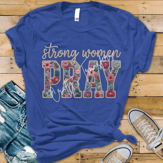 Strong Women Pray DTF Transfer | Floral Embroidered Style Faith Shirt Design | Christian Western Graphic Tee | Inspirational Religious Transfer | Boutique Faith Shirt