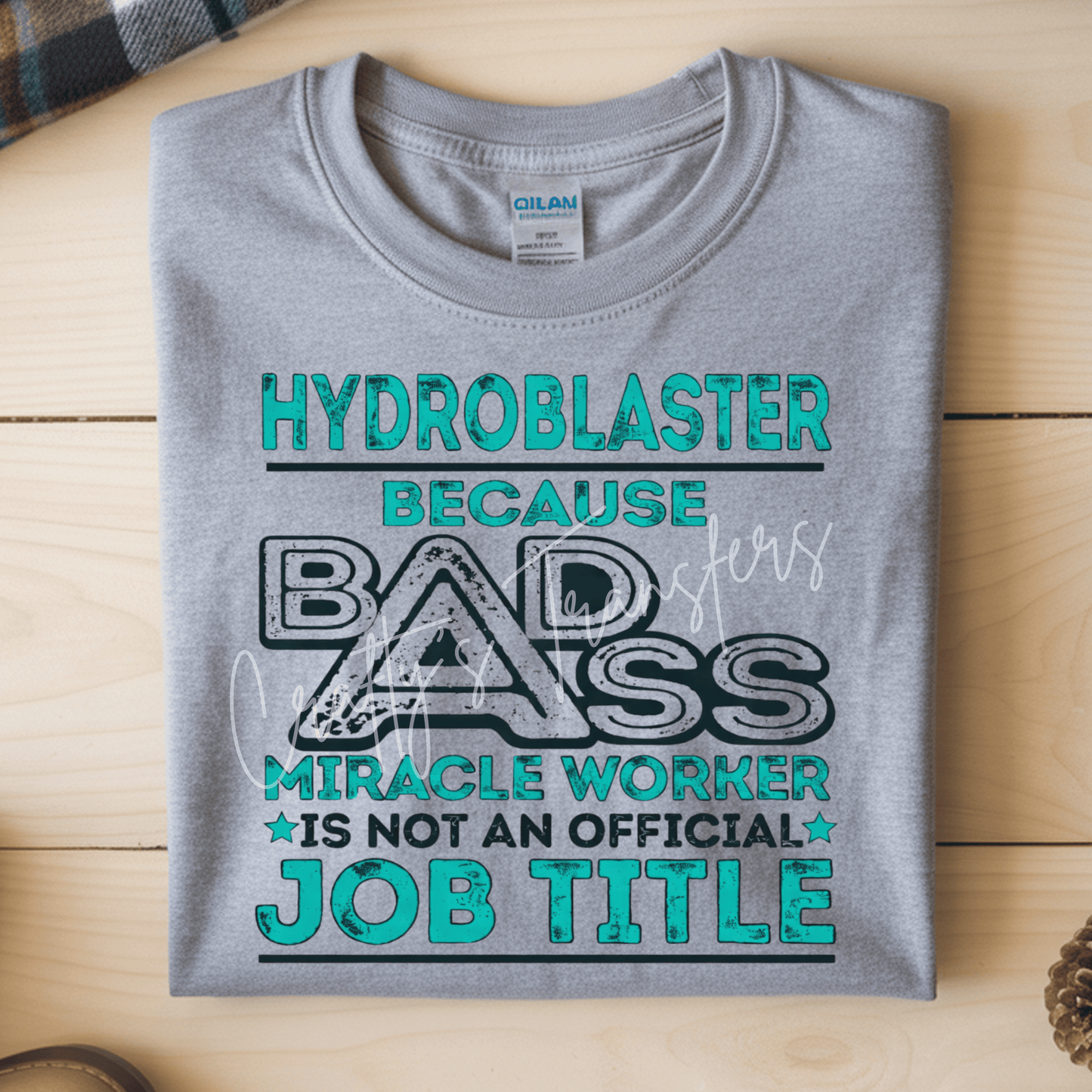 Hydroblaster Badass DTF Transfer | Funny Pressure Washing Shirt Design | Blue Collar Humor Graphic | Miracle Worker Job Title Tee Transfer