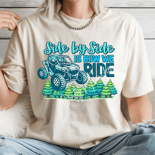 Side by Side DTF Transfer | This Is How We Ride UTV Graphic | Off Road SXS Adventure Shirt Design