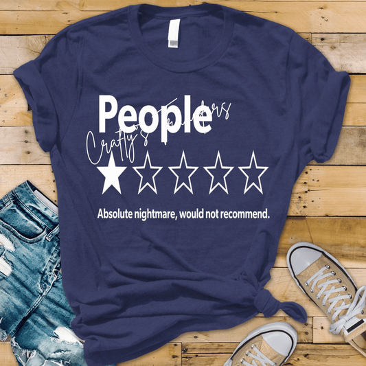 People 1 Star Rating Funny DTF Transfer | Sarcastic Humor Shirt Design | “Absolute Nightmare Would Not Recommend” Graphic Tee Transfer