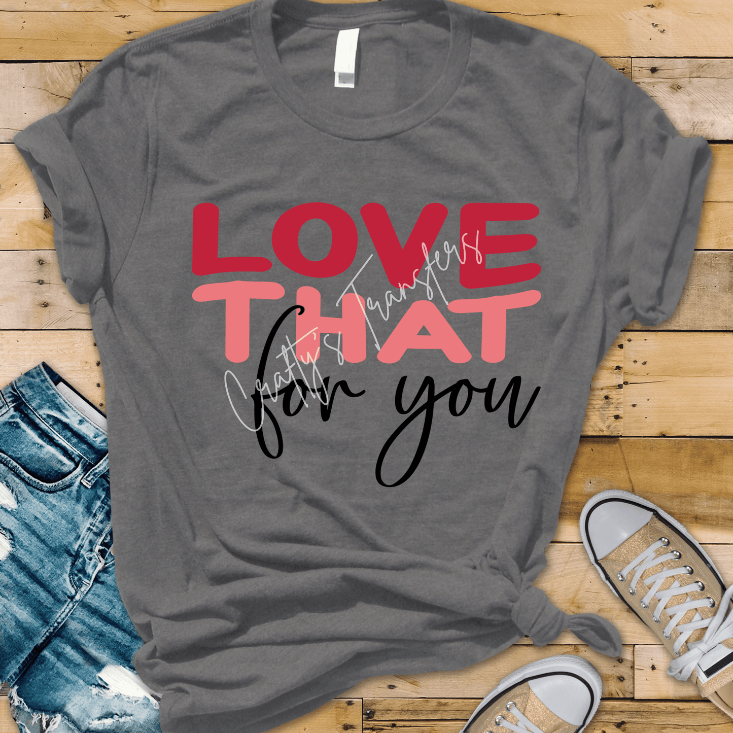 Love That DTF Transfer | Cute Valentine Shirt Design | Pink Aesthetic Graphic Tee