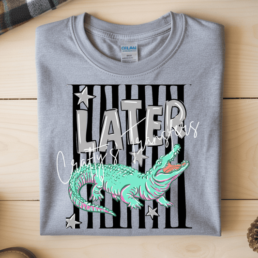 Later Gators DTF Transfer | Preppy Alligator Graphic Transfer | Funny Southern Saying Shirt Design | Trendy Animal Tee Print | Ready to Press Transfer